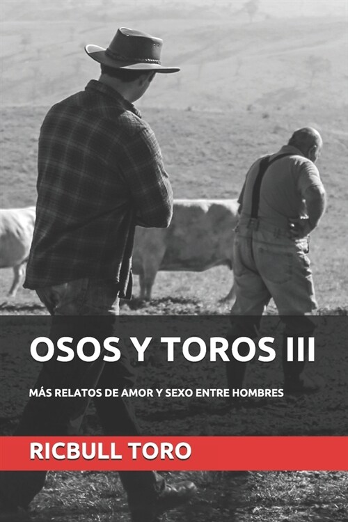 Osos Y Toros III: M? Relatos de Amor Y Sexo Entre Hombres (Paperback)