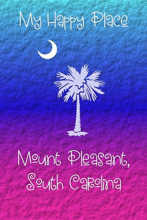 My Happy Place: Mount Pleasant (Paperback)