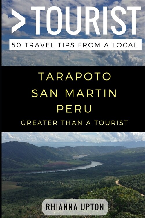 Greater Than a Tourist- Tarapoto San Martin Peru: 50 Travel Tips from a Local (Paperback)