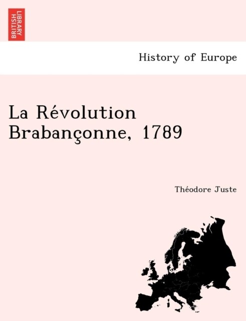 La Re Volution Brabanc Onne, 1789 (Paperback)