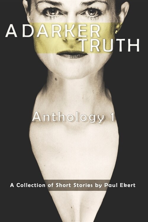 A Darker Truth: Anthology 1 (Paperback)