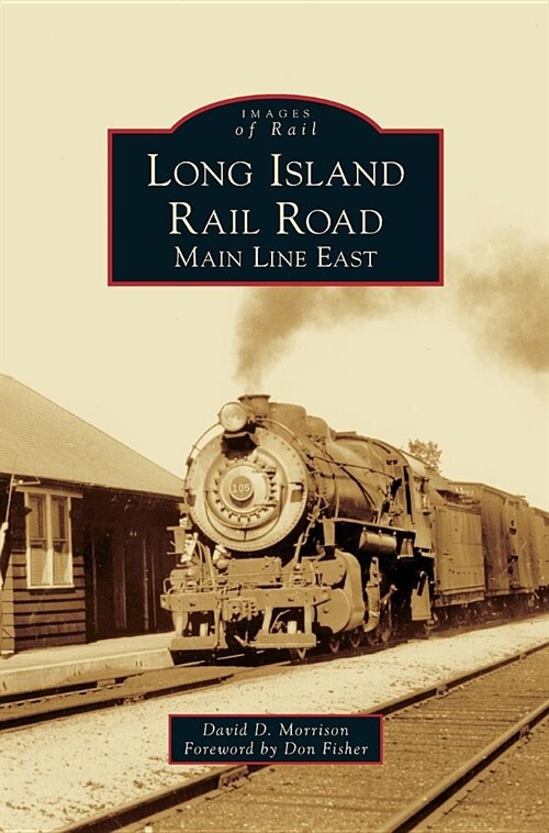 Long Island Rail Road: Main Line East (Hardcover)