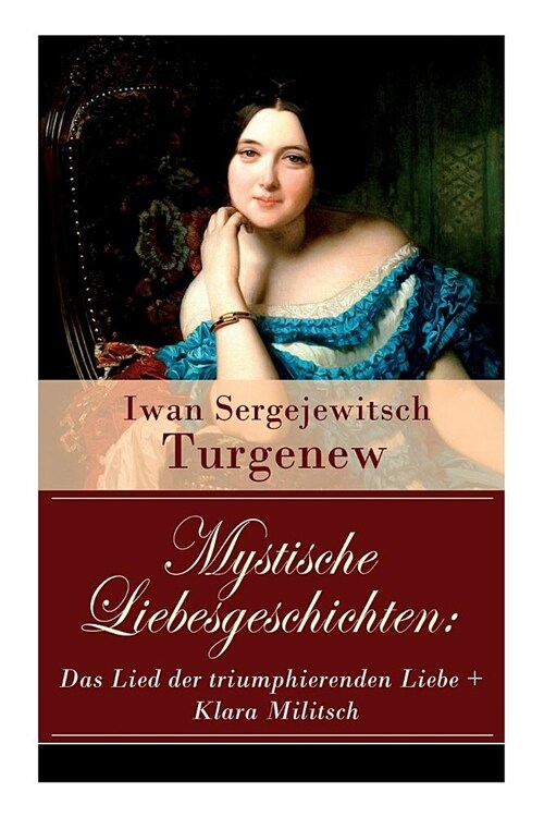 Mystische Liebesgeschichten: Das Lied der triumphierenden Liebe + Klara Militsch: Zwei Novellen des Autors von V?er und S?ne, Die lebendige Re (Paperback)