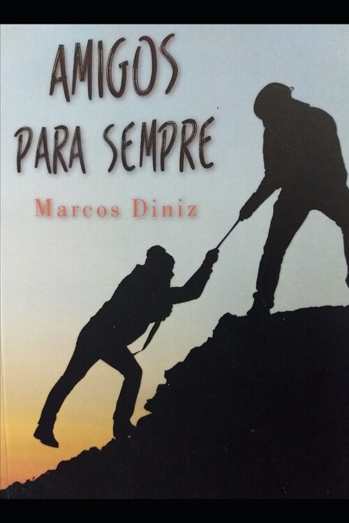 Amigos Para Sempre: Uma historia sobre amizade e fam?ia (Paperback)