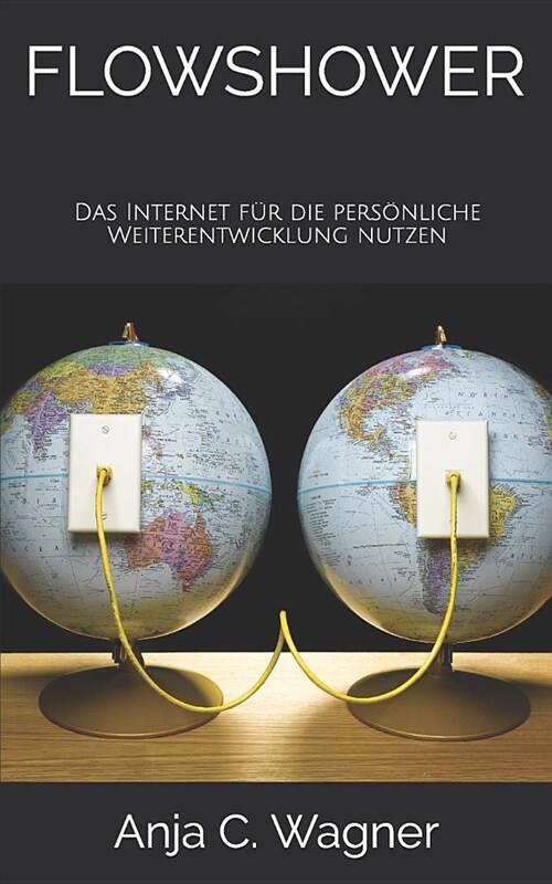 Flowshower: Das Internet f? die pers?liche Weiterentwicklung nutzen (Paperback)