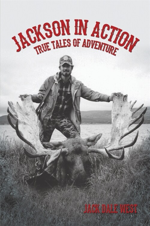 Jackson in Action: True Tales of Adventure (Paperback)