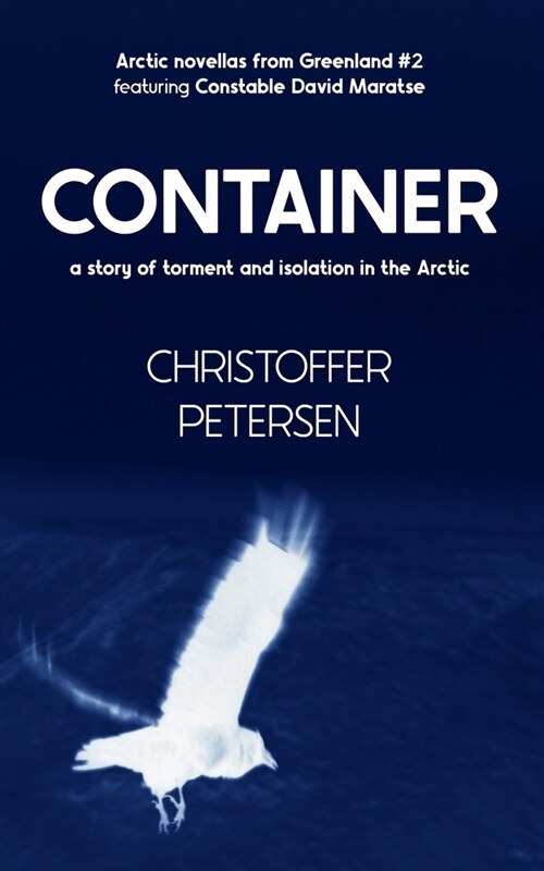 Container: A short story of torment and isolation in the Arctic (Paperback)