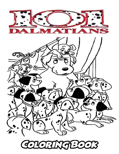 101 Dalmatians Coloring Book: Coloring Book for Kids and Adults, Activity Book with Fun, Easy, and Relaxing Coloring Pages (Paperback)