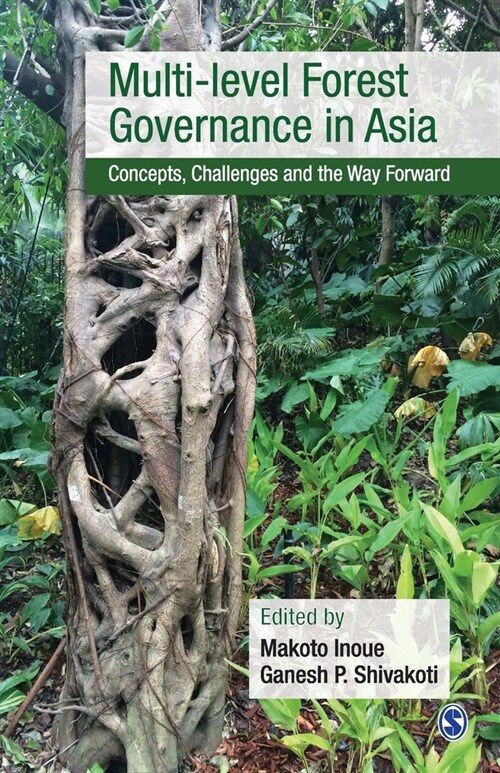 Multi-level Forest Governance in Asia: Concepts, Challenges and the Way Forward (Paperback)
