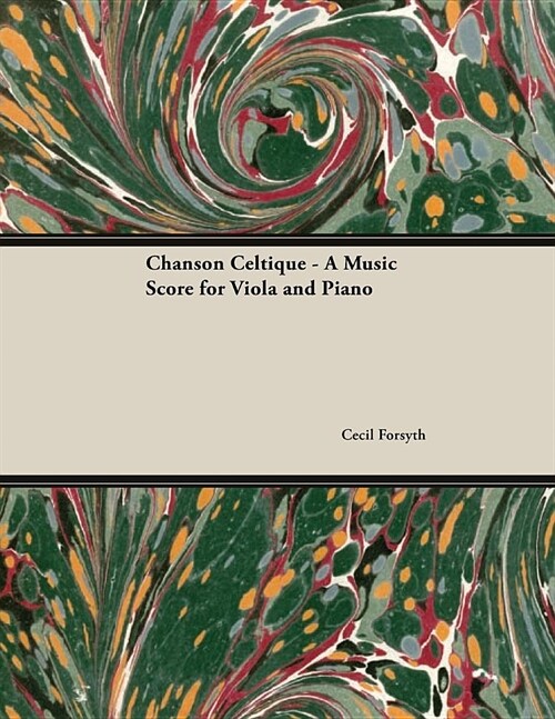 Chanson Celtique - A Music Score for Viola and Piano (Paperback)