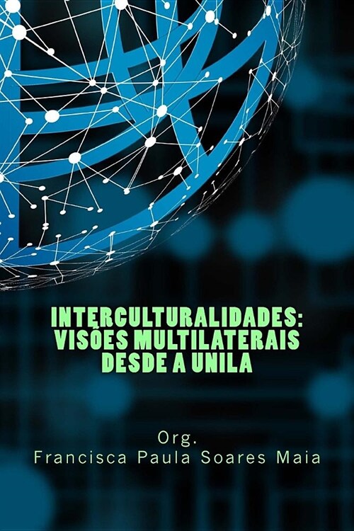 Interculturalidades: vis?s multilaterais desde a UNILA (Paperback)