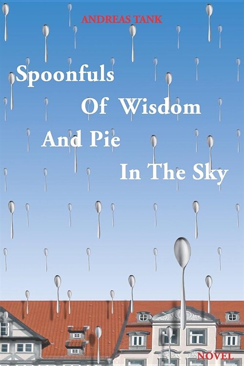 Spoonfuls of Wisdom and Pie in the Sky (Paperback)