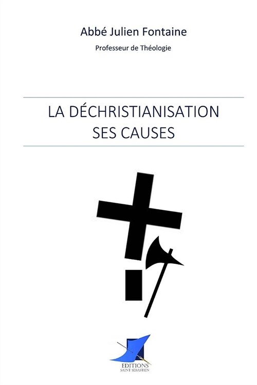 La d?hristianisation: ses causes (Paperback)