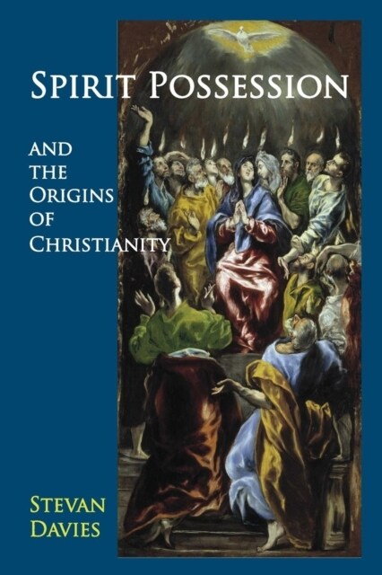 Spirit Possession and the Origins of Christianity (Paperback)