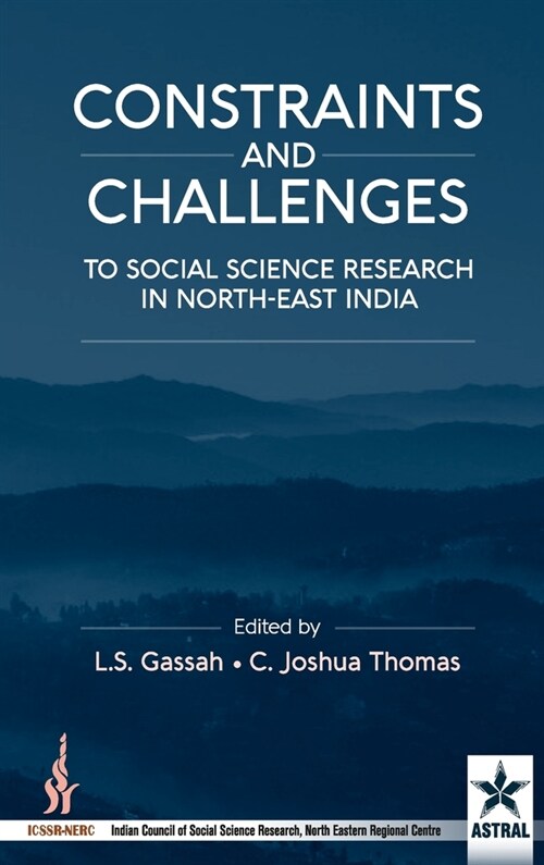 Constraint and Challenges to Social Science Research in North-East India (Hardcover)