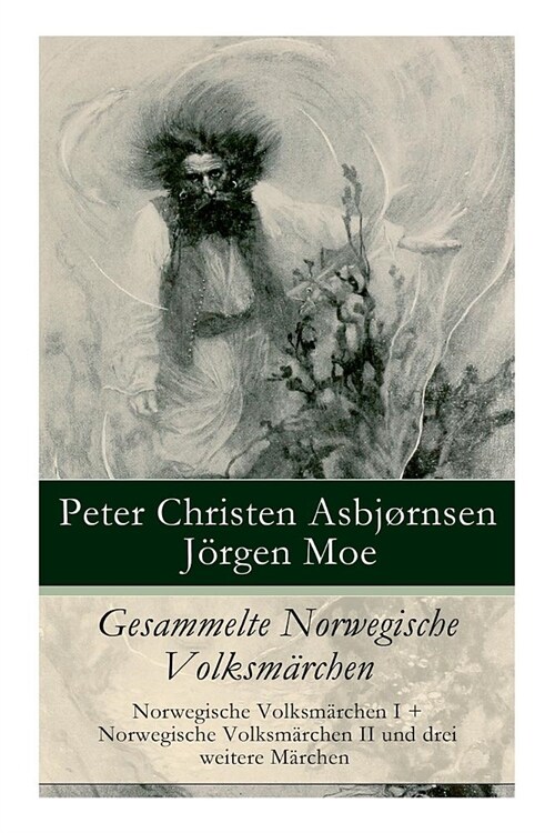 Gesammelte Norwegische Volksm?chen: Norwegische Volksm?chen I + Norwegische Volksm?chen II und drei weitere M?chen (Paperback)