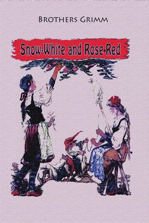 Snow-White and Rose-Red (Paperback)