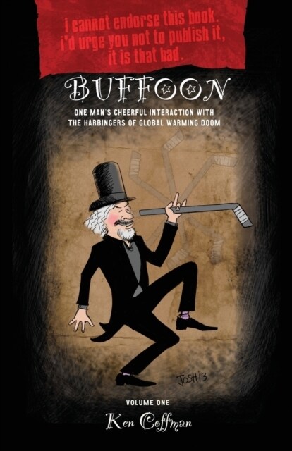 Buffoon: One Mans Cheerful Interaction with the Harbingers of Global Warming Doom (Paperback)