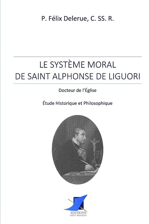 Le syst?e moral de Saint Alphonse de Liguori (Paperback)