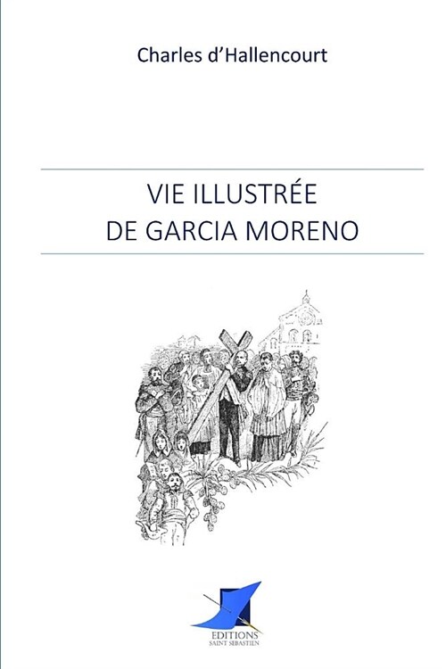 Vie illustr? de Garcia Moreno (Paperback)