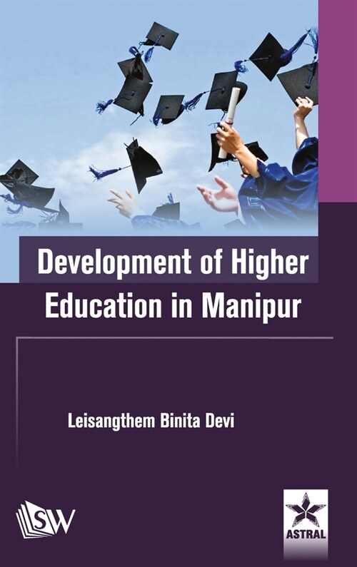 Development of Higher Education in Manipur (Hardcover)