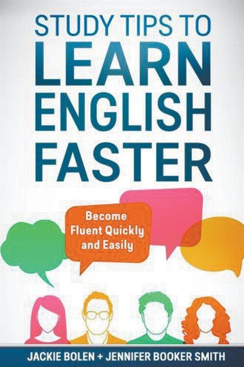 Study Tips to Learn English Faster: Become Fluent Quickly and Easily (Paperback)