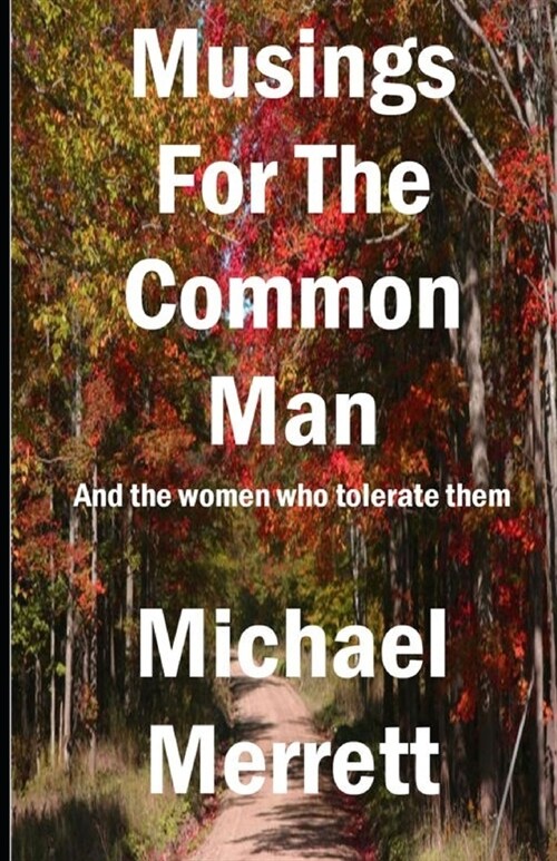 Musings for the Common Man: And the women who tolerate them (Paperback)