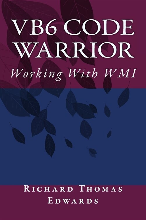 VB6 Code Warrior: Working With WMI (Paperback)