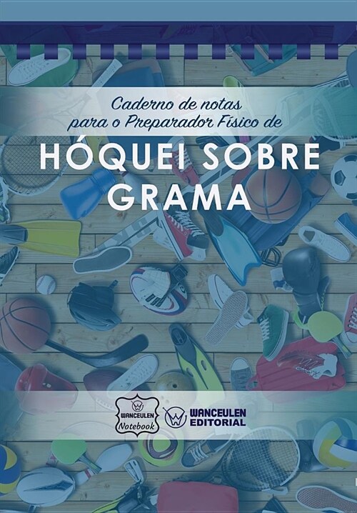 Caderno de notas para o Preparador F?ico de H?uei sobre grama (Paperback)