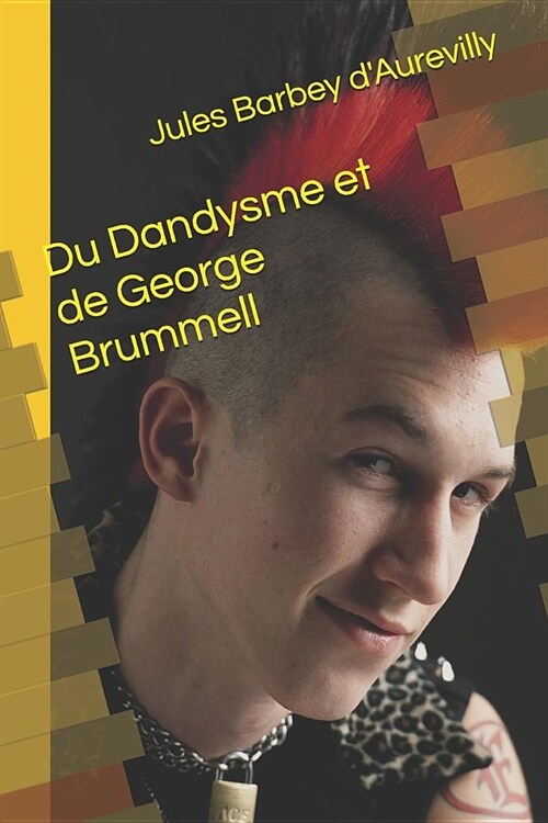 Du Dandysme Et de George Brummell (Paperback)