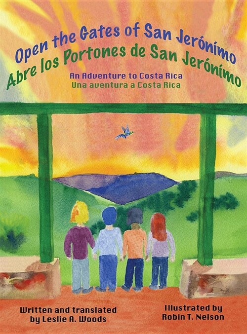 Open the Gates of San Jer??o: An Adventure to Costa Rica (Hardcover)