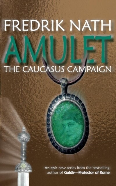 Amulet: The Caucasus Campaign - A Roman Novel (Paperback)