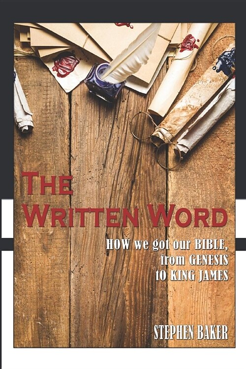 The Written Word: How We Got Our Bible, from Genesis to King James (Paperback)