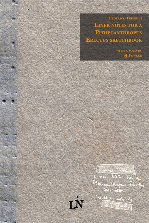 Liner notes for a Pithecanthropus Erectus sketchbook (Paperback)