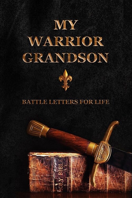 My Warrior Grandson: Battle Letters for Life (Paperback)