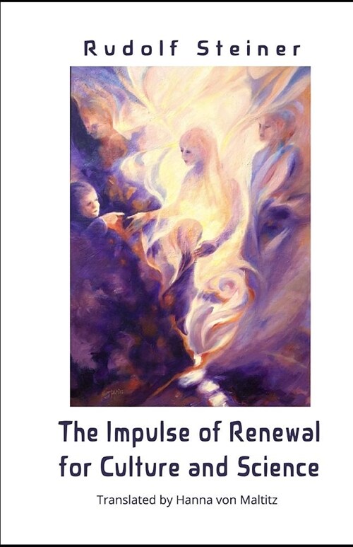The Impulse of Renewal for Culture and Science: A Lecture Series by Rudolf Steiner (Paperback)