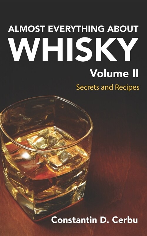 Almost Everything About Whisky Volume 2: Secrets and recipes (Paperback)