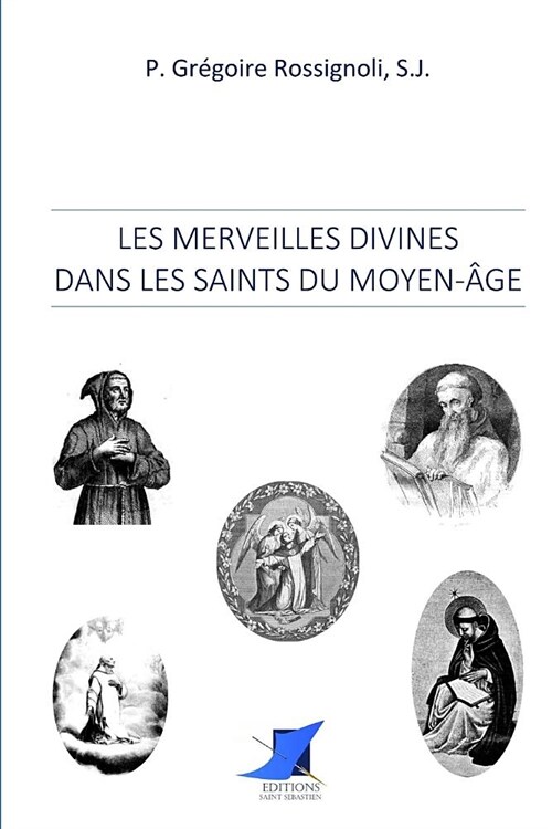 Les merveilles divines dans les saints du Moyen-헸e (Paperback)