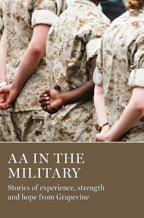 AA in the Military: Stories of Experience, Strength and Hope from Grapevine (Paperback)