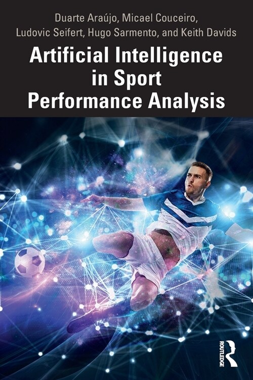Artificial Intelligence in Sport Performance Analysis (Paperback, 1)