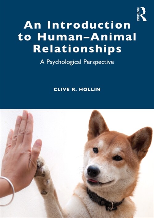 An Introduction to Human–Animal Relationships : A Psychological Perspective (Paperback)