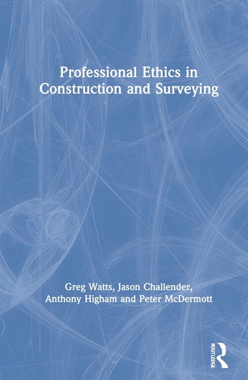 Professional Ethics in Construction and Surveying (Hardcover)