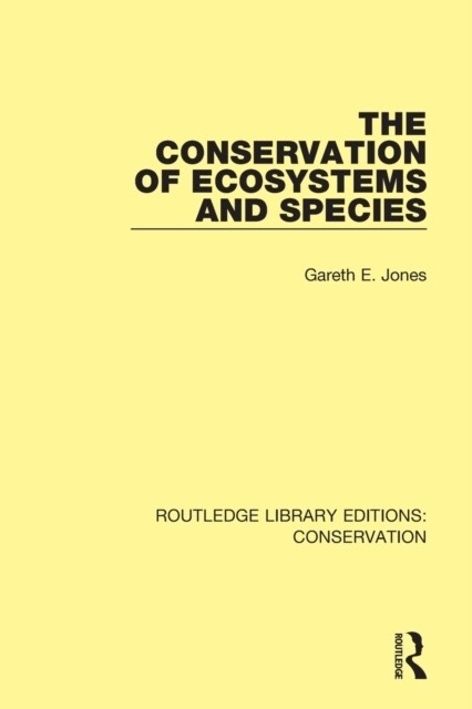 The Conservation of Ecosystems and Species (Paperback, 1)
