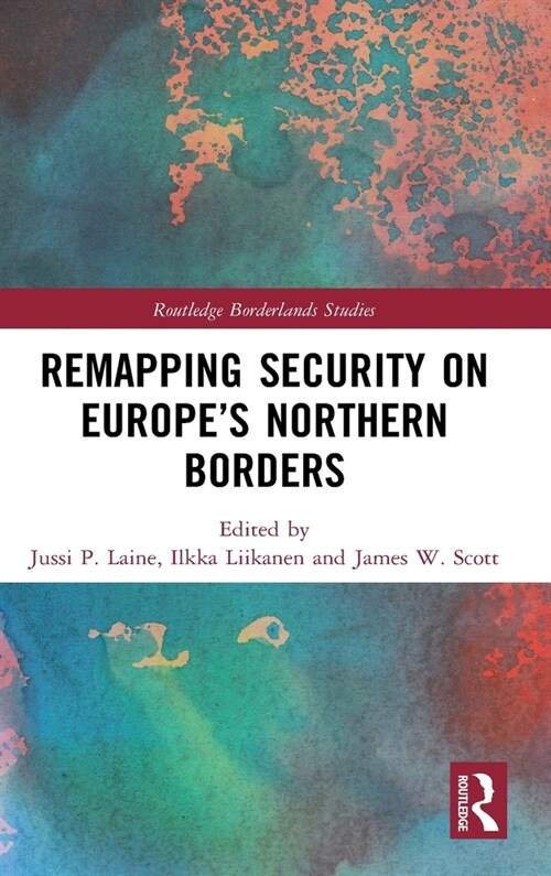 Remapping Security on Europe’s Northern Borders (Hardcover)