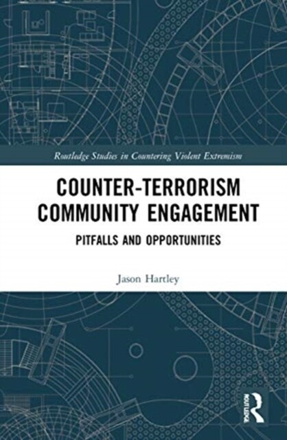 Counter-Terrorism Community Engagement : Pitfalls and Opportunities (Hardcover)