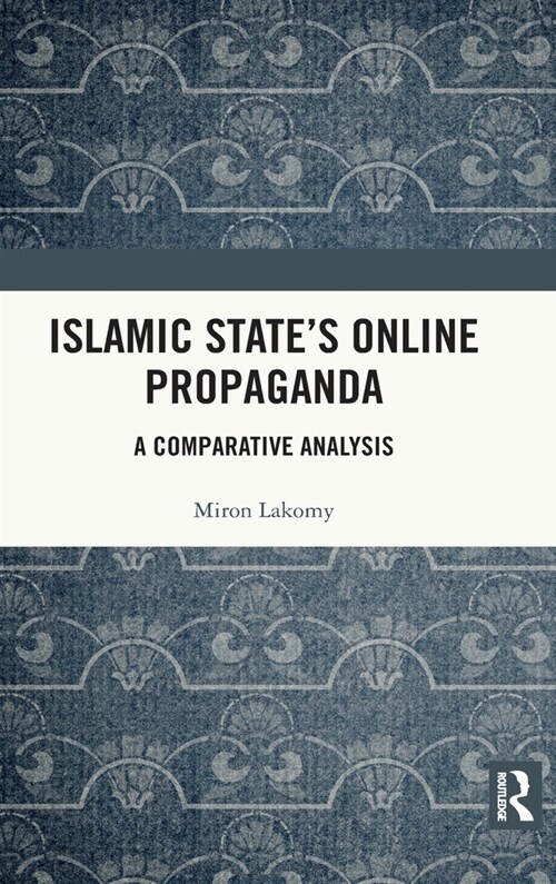 Islamic States Online Propaganda : A Comparative Analysis (Hardcover)