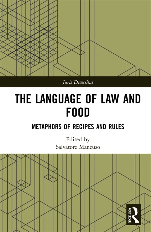 The Language of Law and Food : Metaphors of Recipes and Rules (Hardcover)