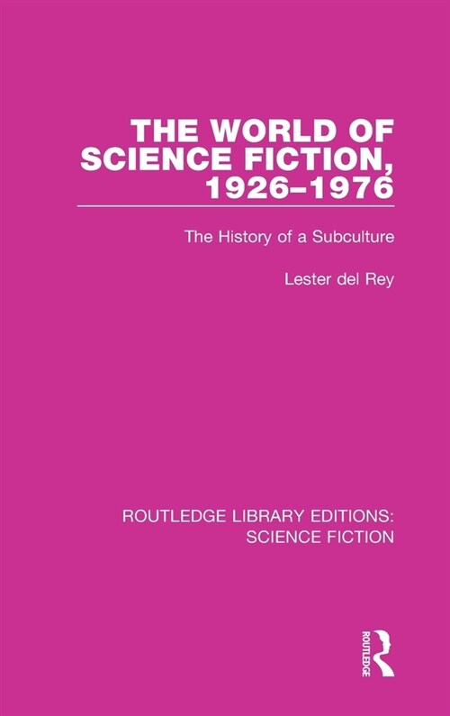 The World of Science Fiction, 1926-1976 : The History of a Subculture (Hardcover)
