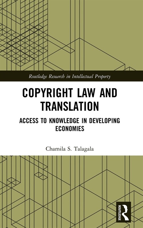 Copyright Law and Translation : Access to Knowledge in Developing Economies (Hardcover)