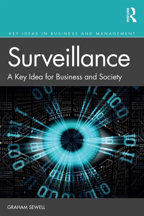 Surveillance: A Key Idea for Business and Society (Paperback)